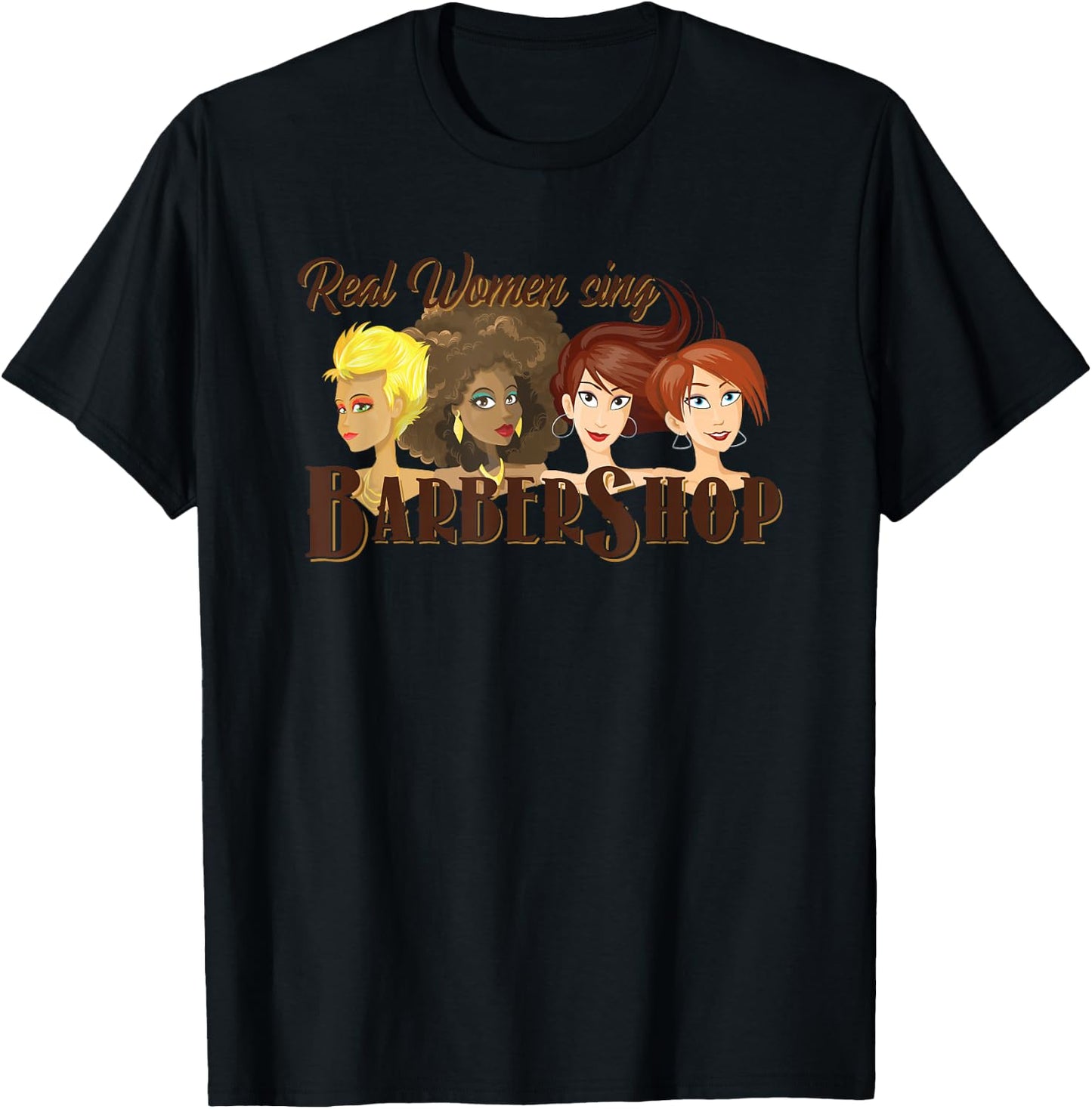 Real Women Sing Barbershop Barbershop Harmony Singer T-Shirt - T-Shirt | Black