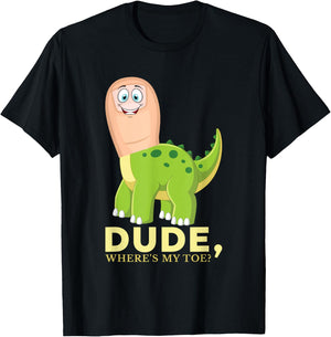 Dude Where's My Toe Funny Amputation Brontosaurus Amputee T-Shirt - T-Shirt | Black