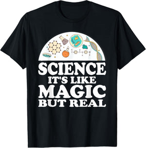 Science It's Like Magic But Real Scientist Shirt T-Shirt - T-Shirt | Black