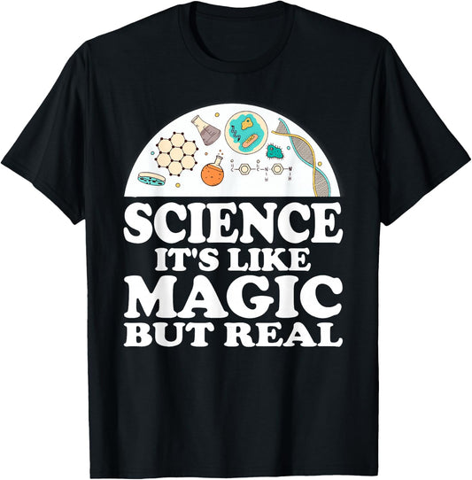Science It's Like Magic But Real Scientist Shirt T-Shirt - T-Shirt | Black