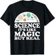 Science It's Like Magic But Real Scientist Shirt T-Shirt - T-Shirt | Black