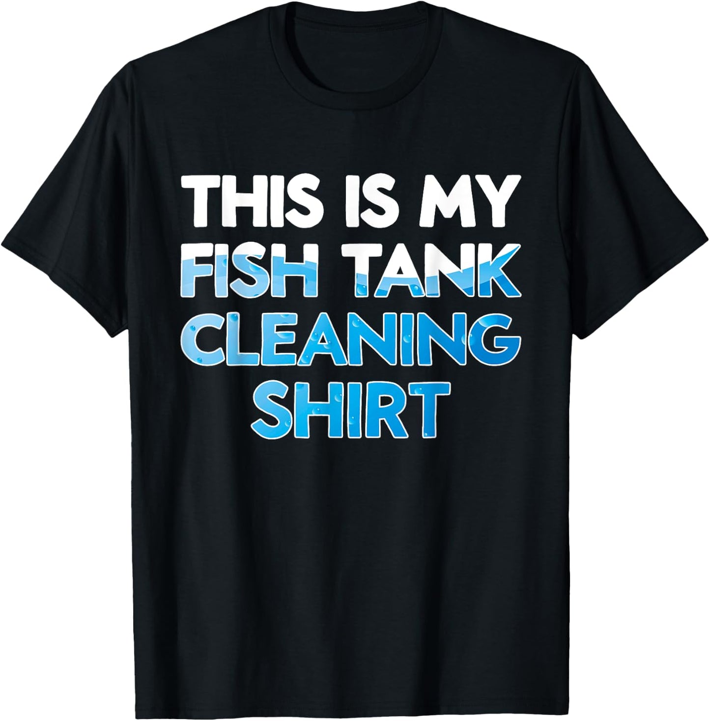 Funny Fish Keeper Aquarist This Is My Fish Tank Cleaning T-Shirt - T-Shirt | Black