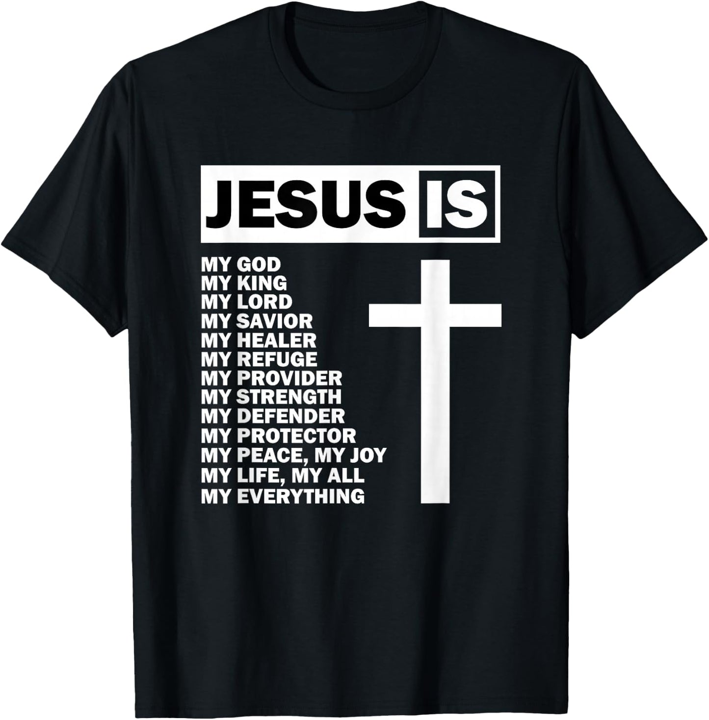 Jesus is My All My Everything My God Lord Savior T-Shirt - T-Shirt | Black