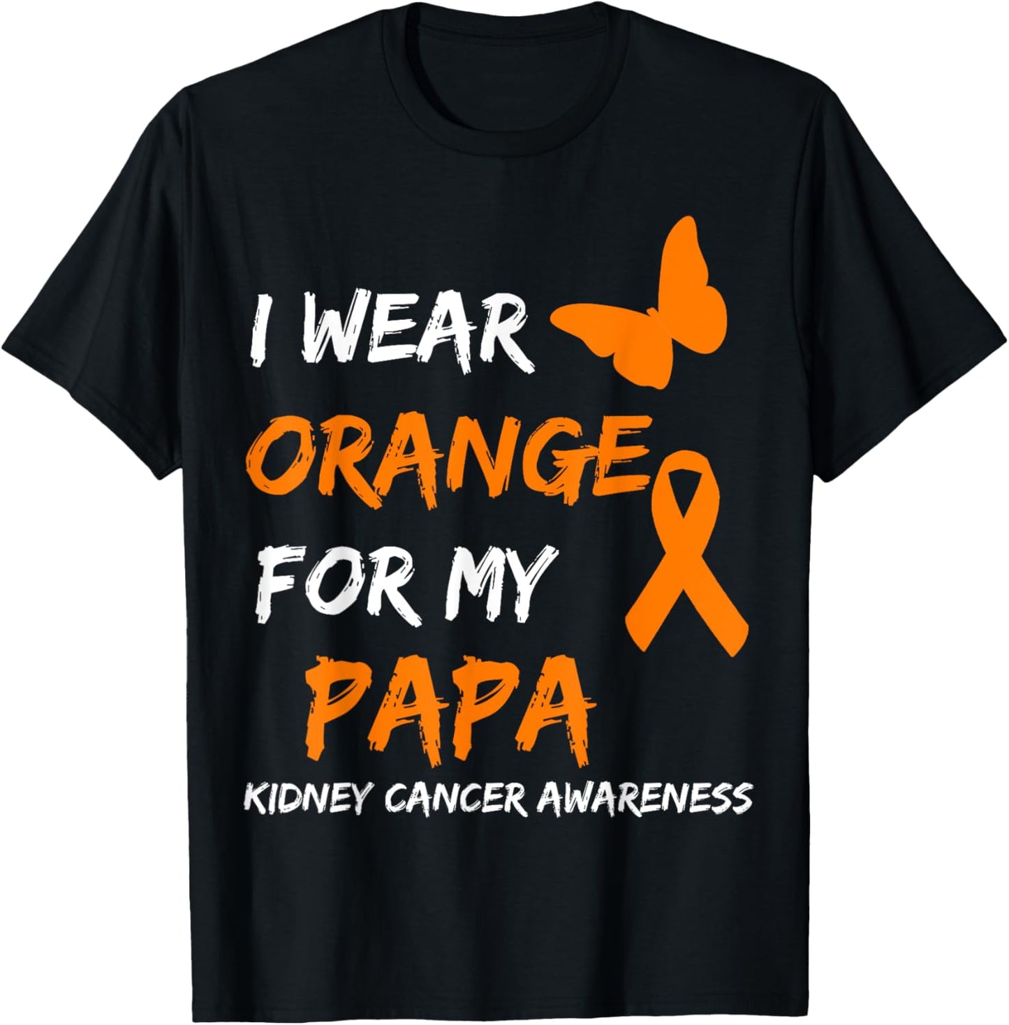 Kidney Cancer I Wear Orange For My Papa Ribbon T-Shirt - T-Shirt | Black