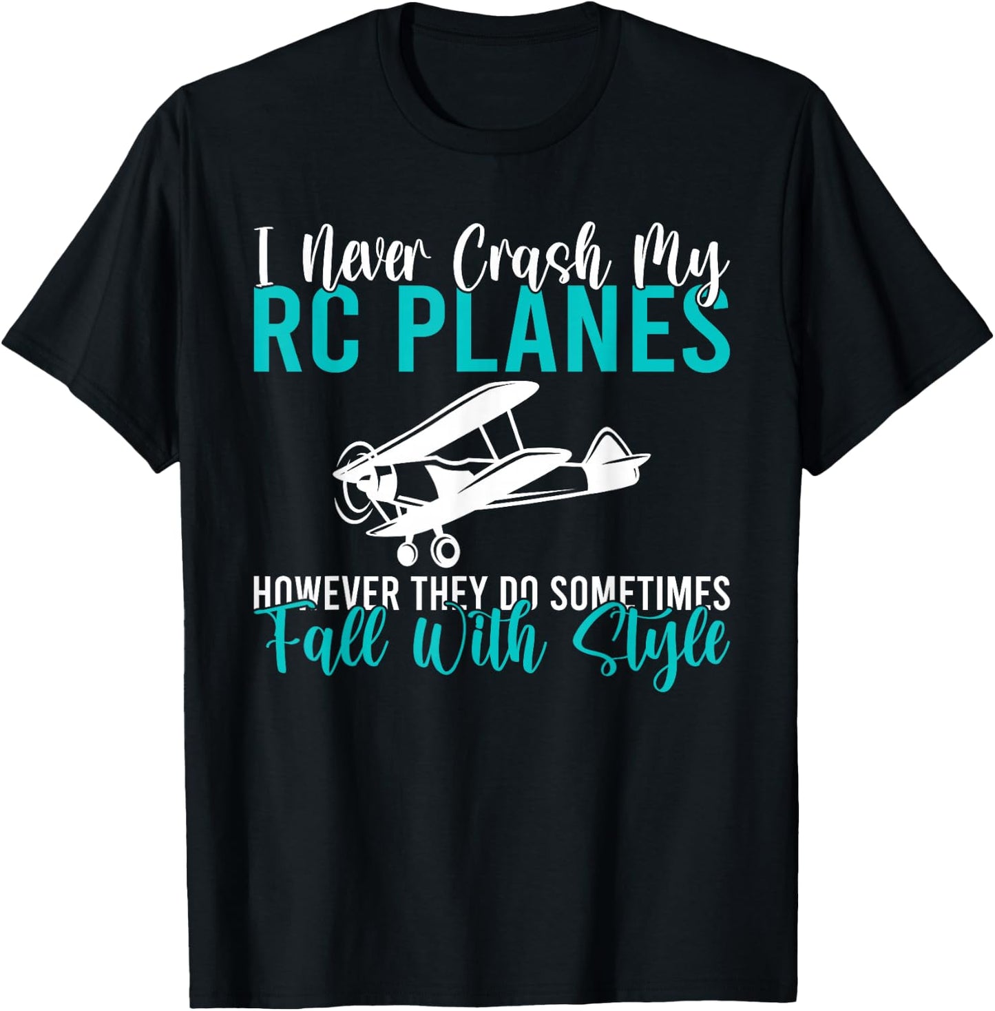 I never crash my RC Planes however they do fall with style T-Shirt - T-Shirt | Black