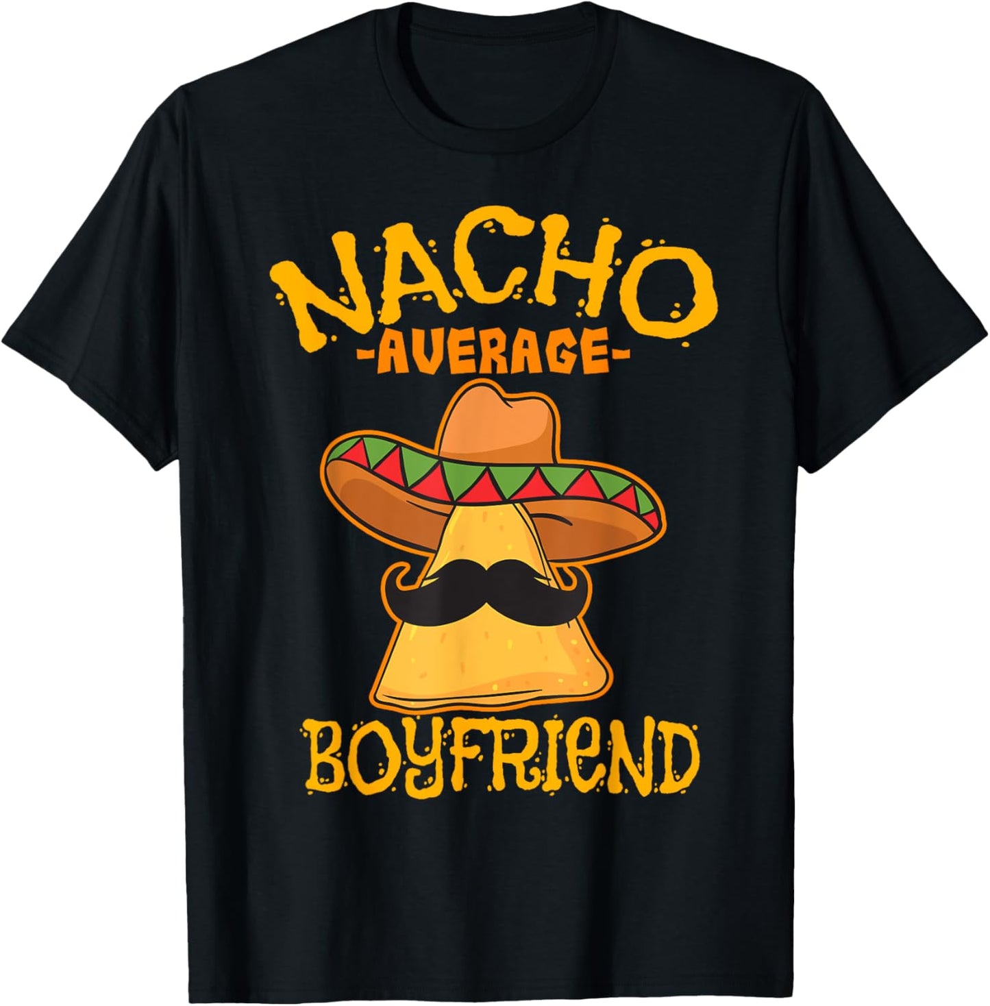 Nacho Average Boyfriend Partner Lover Admirer Cinco de Mayo T-Shirt - T-Shirt | Black