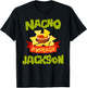 NACHO AVERAGE JACKSON Funny Birthday Personalized Name Gift T-Shirt - T-Shirt | Black