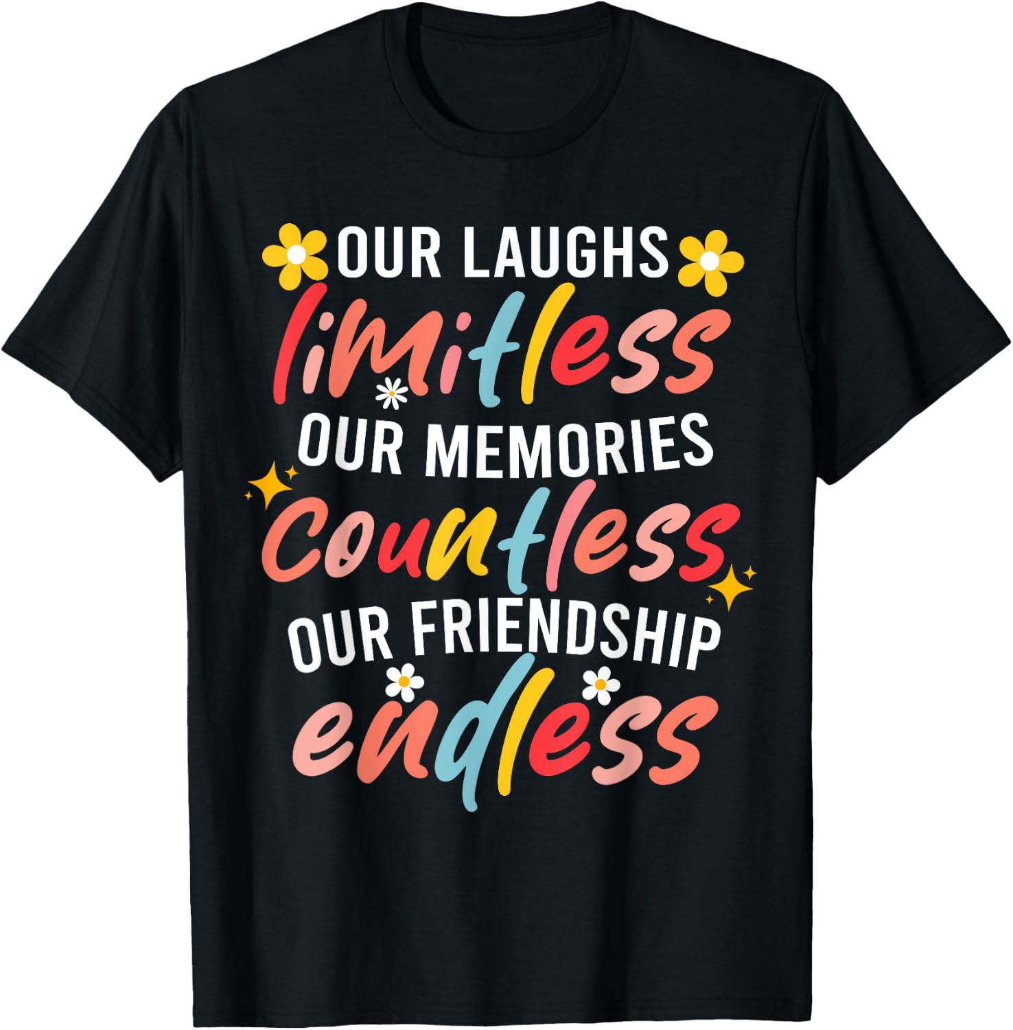 Our Laughs Are Limitless Our Memories Are Countless T-Shirt - T-Shirt | Black