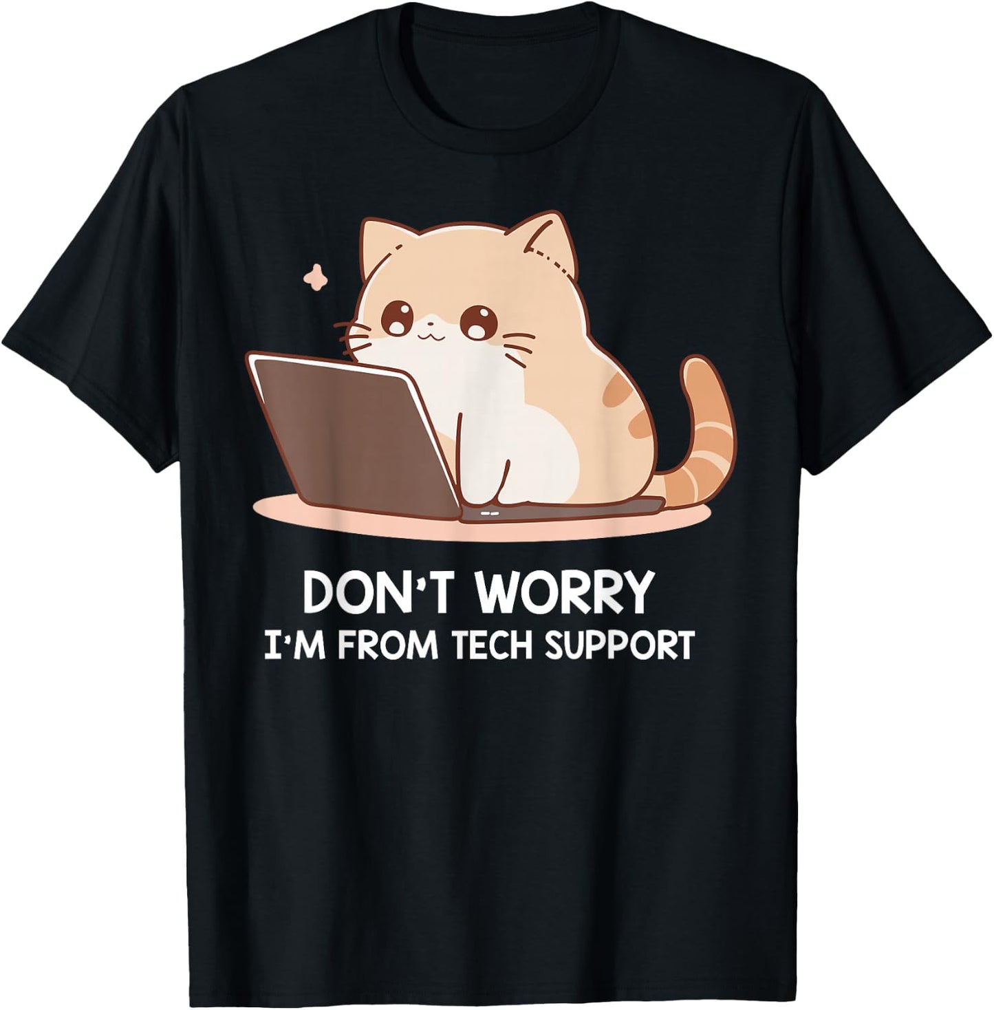 Cat Don't Worry I'm From Tech Support T-Shirt - T-Shirt | Black