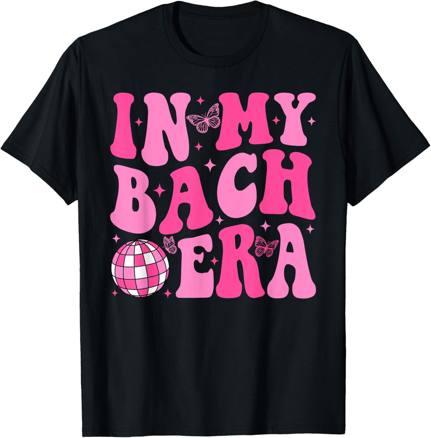 In My Bach Era Bridesmaid Bride Squad Disco Bachelorette T-Shirt - T-Shirt | Black