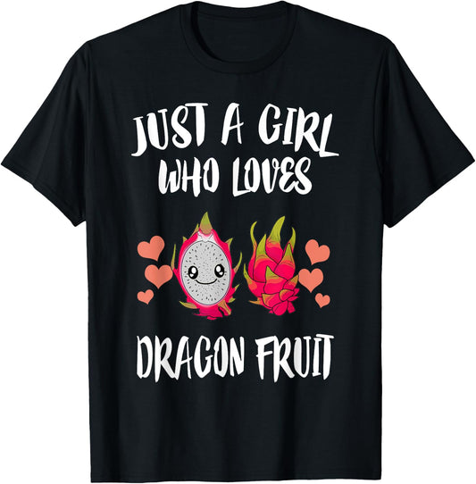 Just A Girl Who Loves Dragon Fruit T-Shirt - T-Shirt | Black