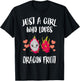 Just A Girl Who Loves Dragon Fruit T-Shirt - T-Shirt | Black