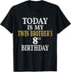 Today Is My Twin Brother's 8th Birthday Party 8 Years Old T-Shirt - T-Shirt | Black