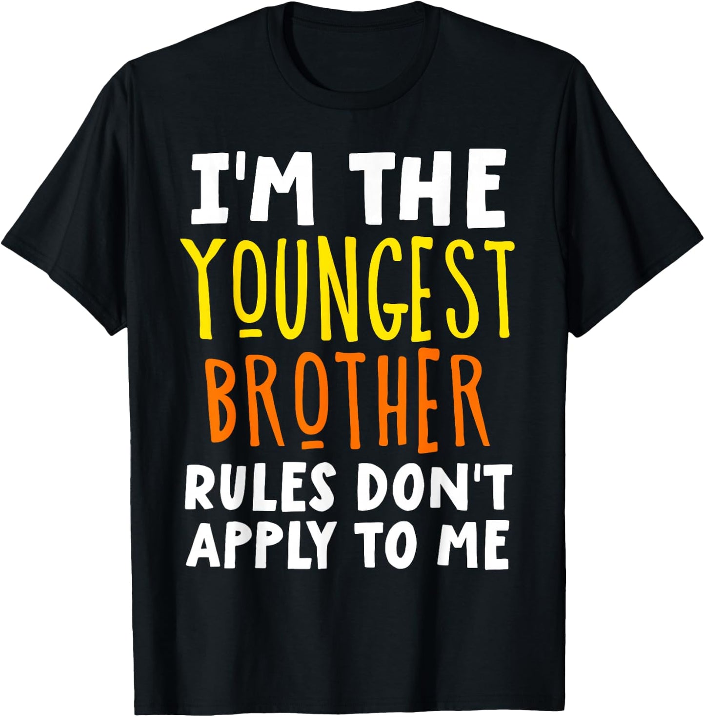 I'm The Youngest Brother Rules Don't Apply To Me Matching T-Shirt - T-Shirt | Black