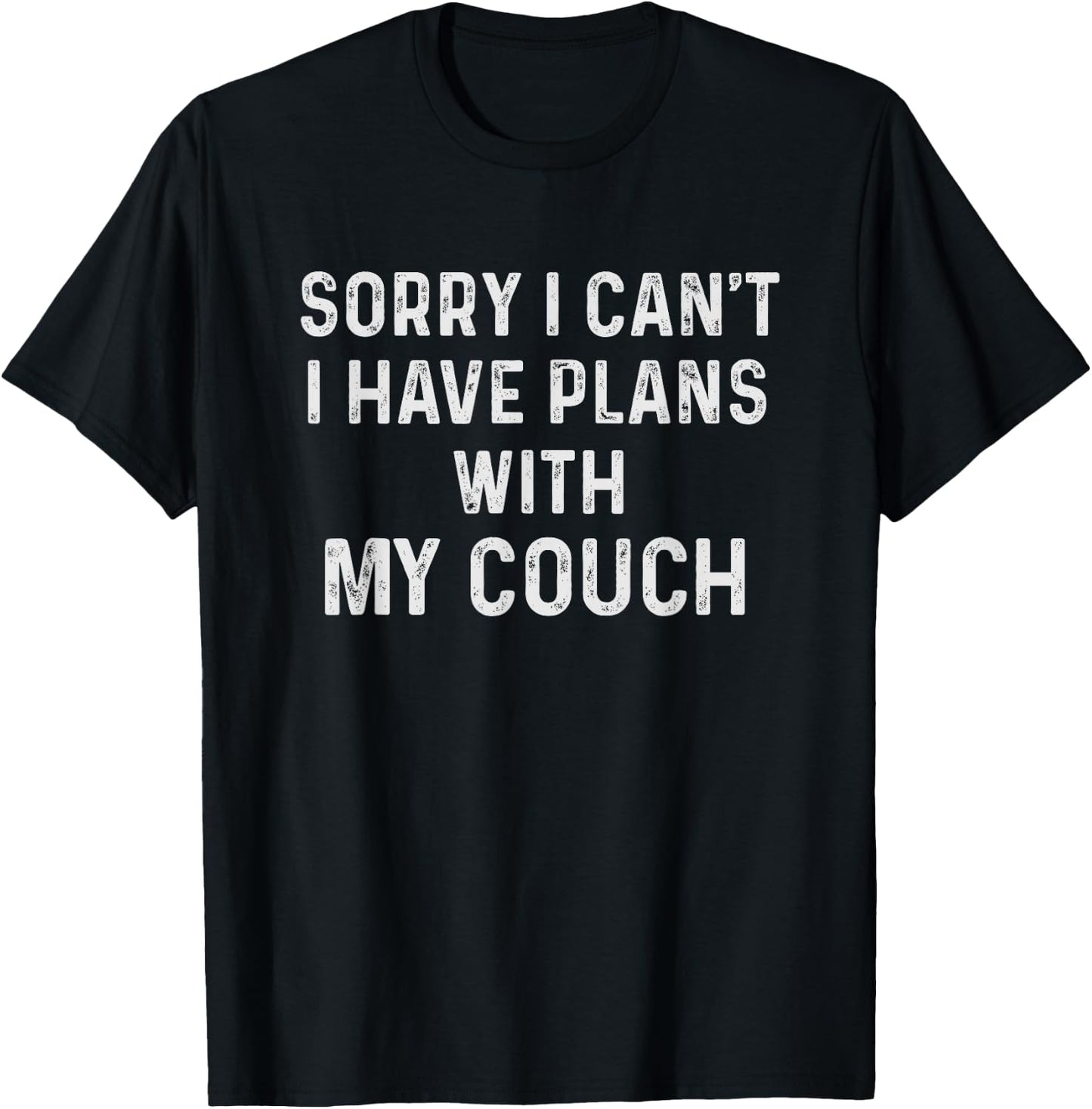 Funny Sayings Shirts Sorry I Cant I Have Plans With My Couch T-Shirt - T-Shirt | Black