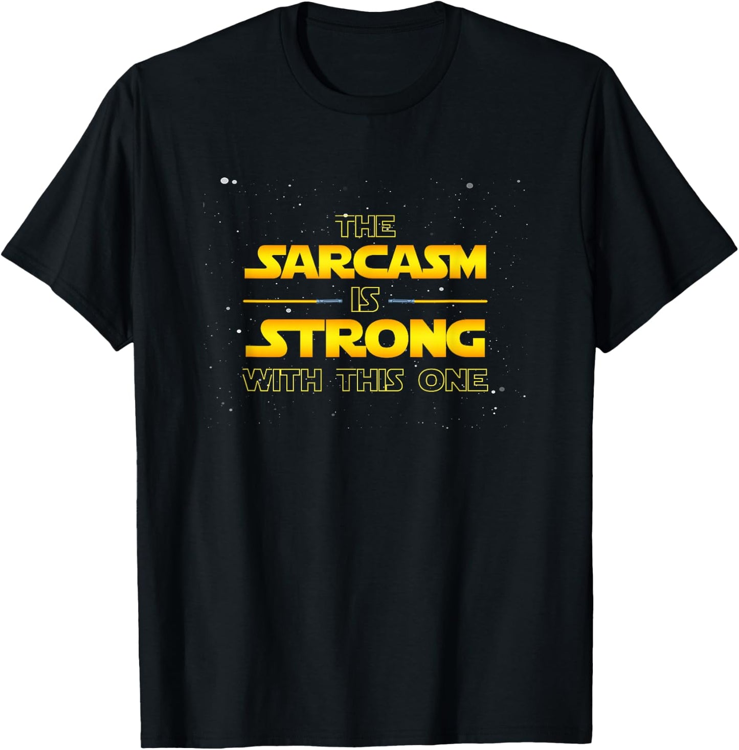The Sarcasm is Strong with This One - Funny Quote T-Shirt - T-Shirt | Black