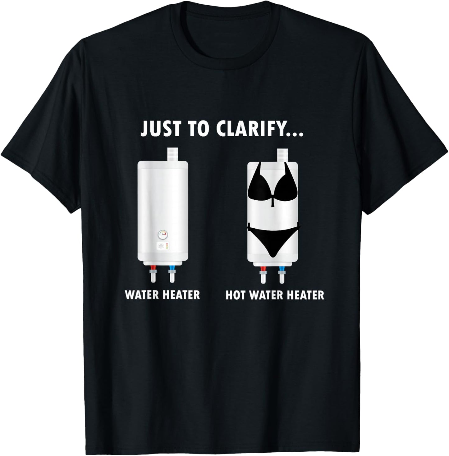 Funny Plumber Hot Water Heater Plumbing Dad Joke T-Shirt - T-Shirt | Black