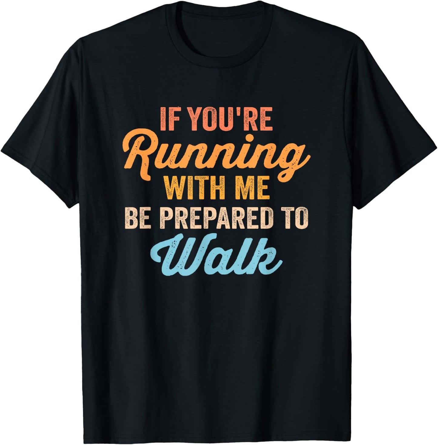 Funny Gym Slow Runner Exercise If You're Running With Me T-Shirt - T-Shirt | Black
