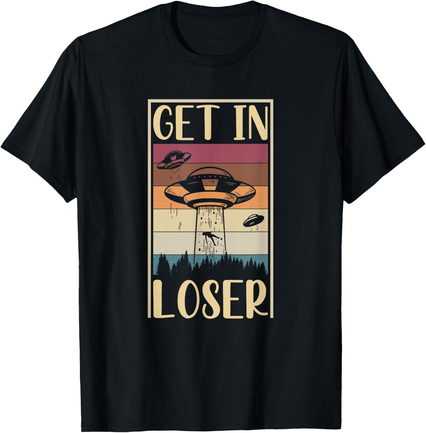 Get In Loser Alien T-Shirt - T-Shirt | Black