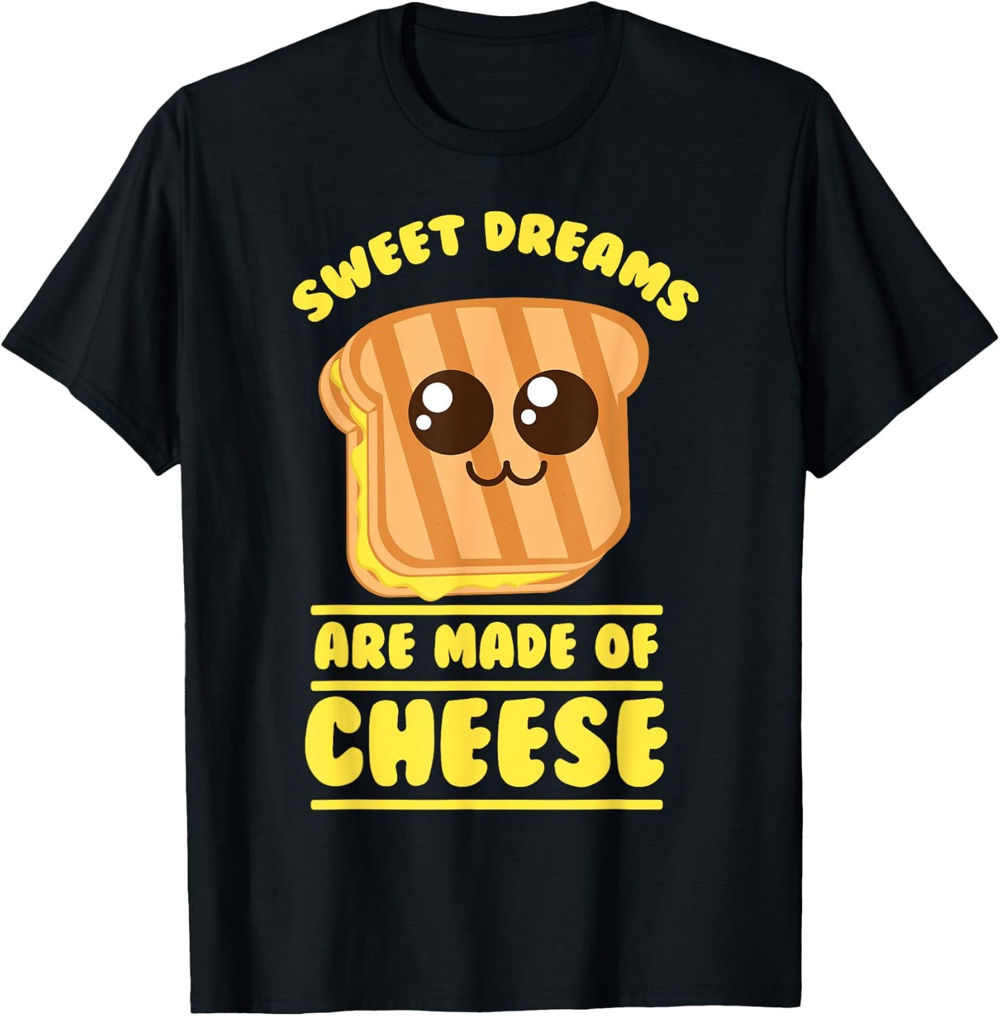 Funny Unique Sweet Dreams Are Made Of Cheese Shirt Gift T-Shirt - T-Shirt | Black