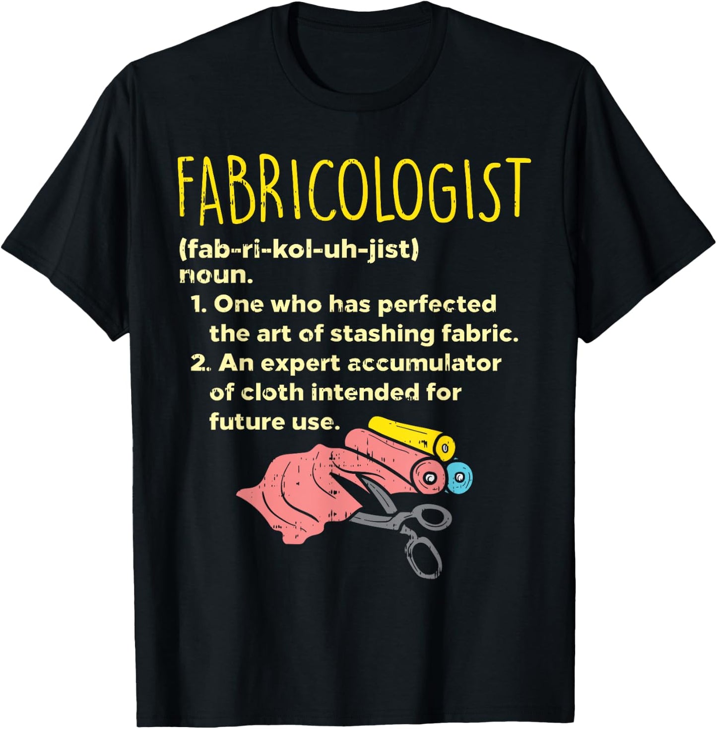 Fabricologist Definition Funny Sewing Quilter Sewer Gift T-Shirt - T-Shirt | Black