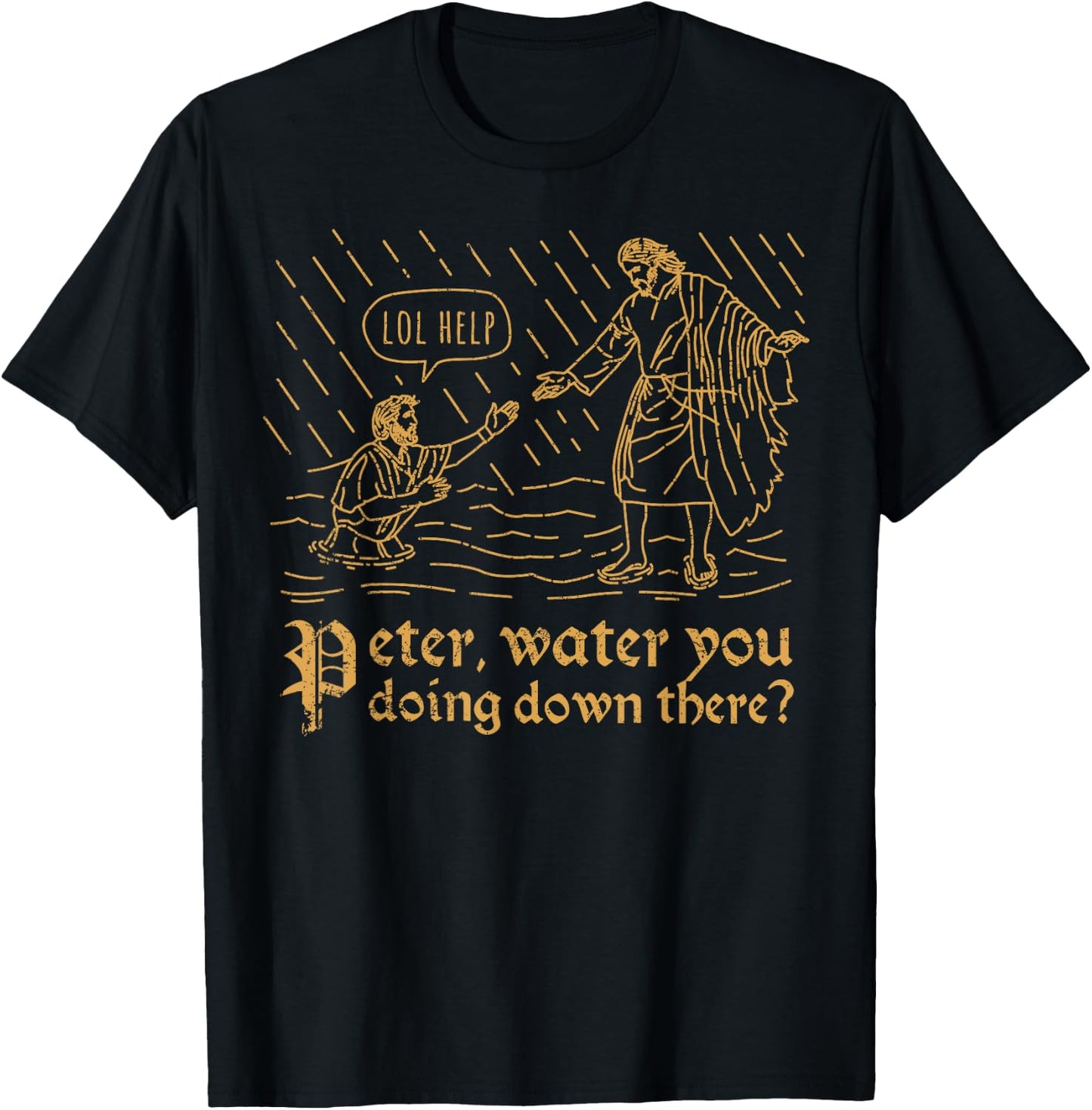 Peter Water You Doing Down There Funny Pun Christian Merch T-Shirt - T-Shirt | Black