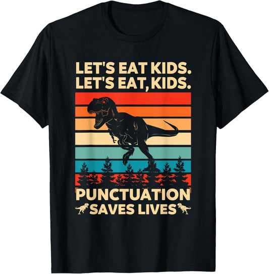 Let's Eat Kids Punctuation Saves Lives Funny Grammar Dino T-Shirt - T-Shirt | Black