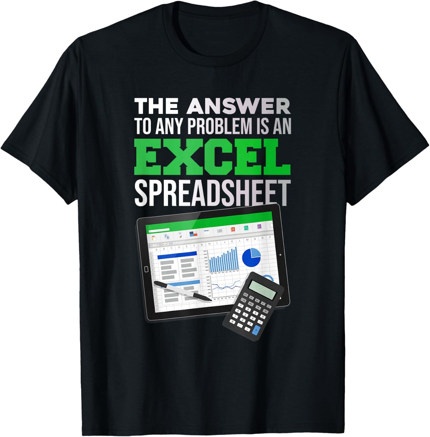 Funny answer to any problem is an Excel spreadsheet T-Shirt - T-Shirt | Black