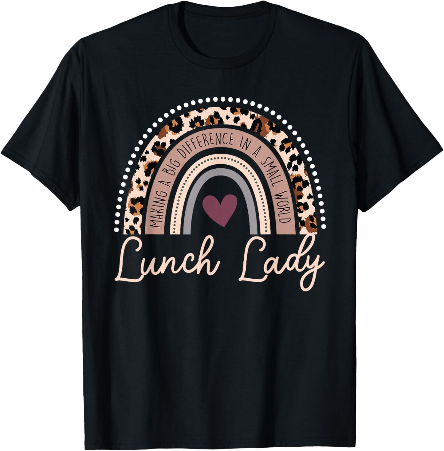 Making A Big Difference In A Small World Lunch Lady T-Shirt - T-Shirt | Black