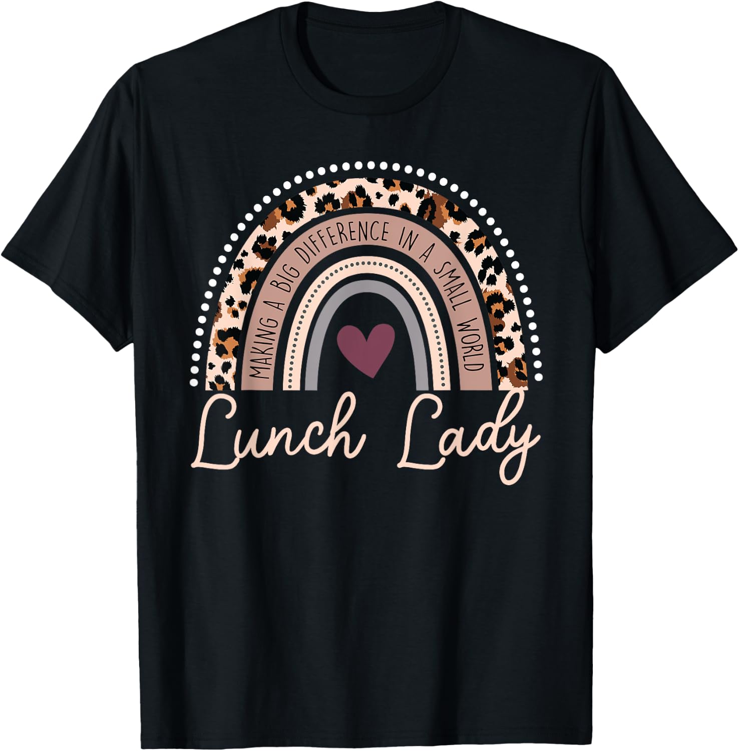 Making A Big Difference In A Small World Lunch Lady T-Shirt - T-Shirt | Black