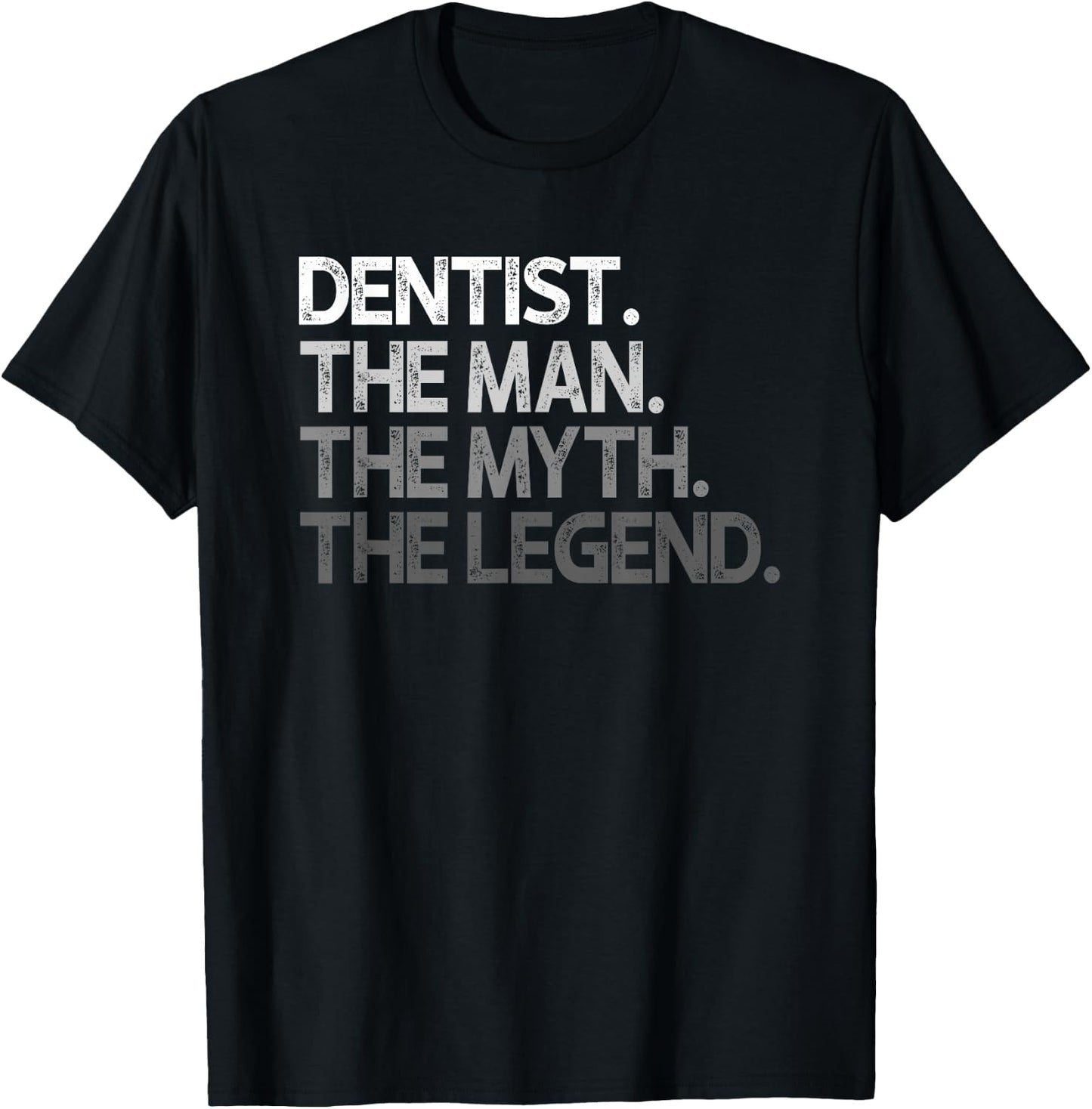 Dentist Design The Man Myth Legend T-Shirt - T-Shirt | Black