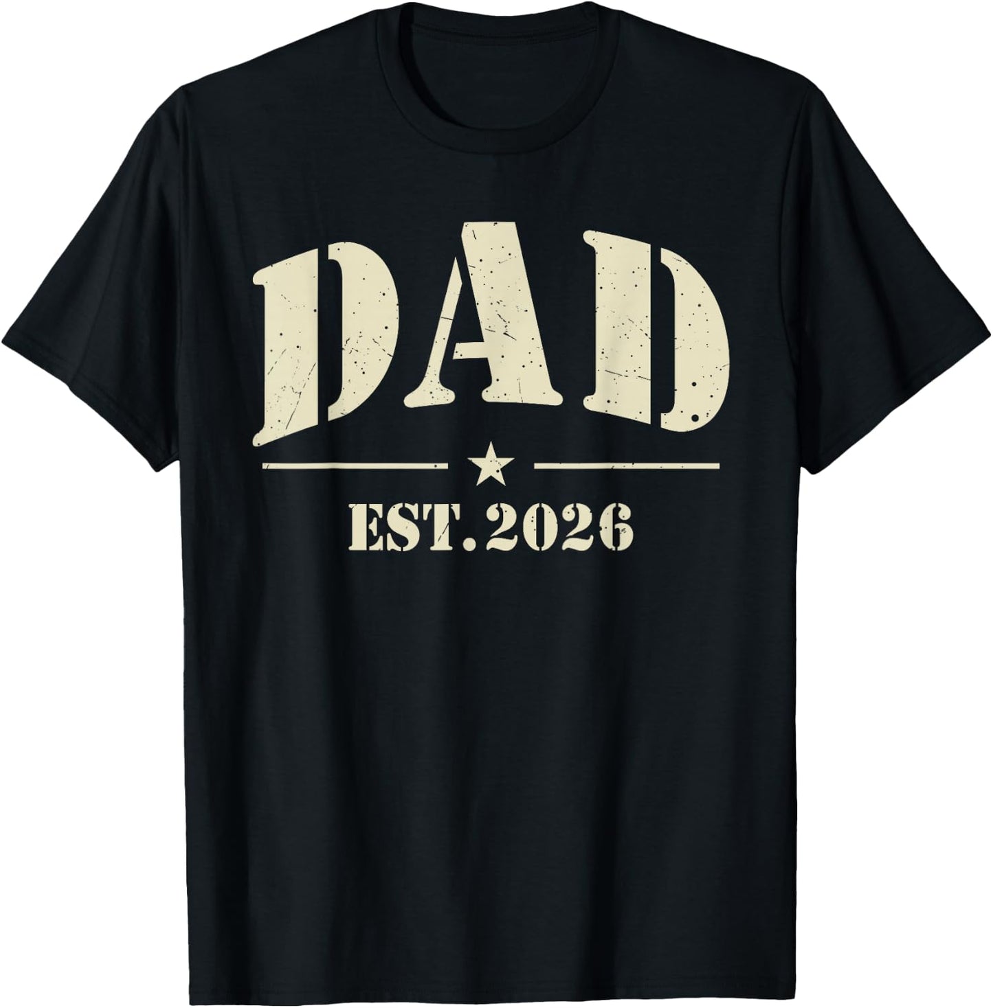 Dad Est 2026 Daddy Father 2026 Soon to Be New Dad 2026 T-Shirt - T-Shirt | Black