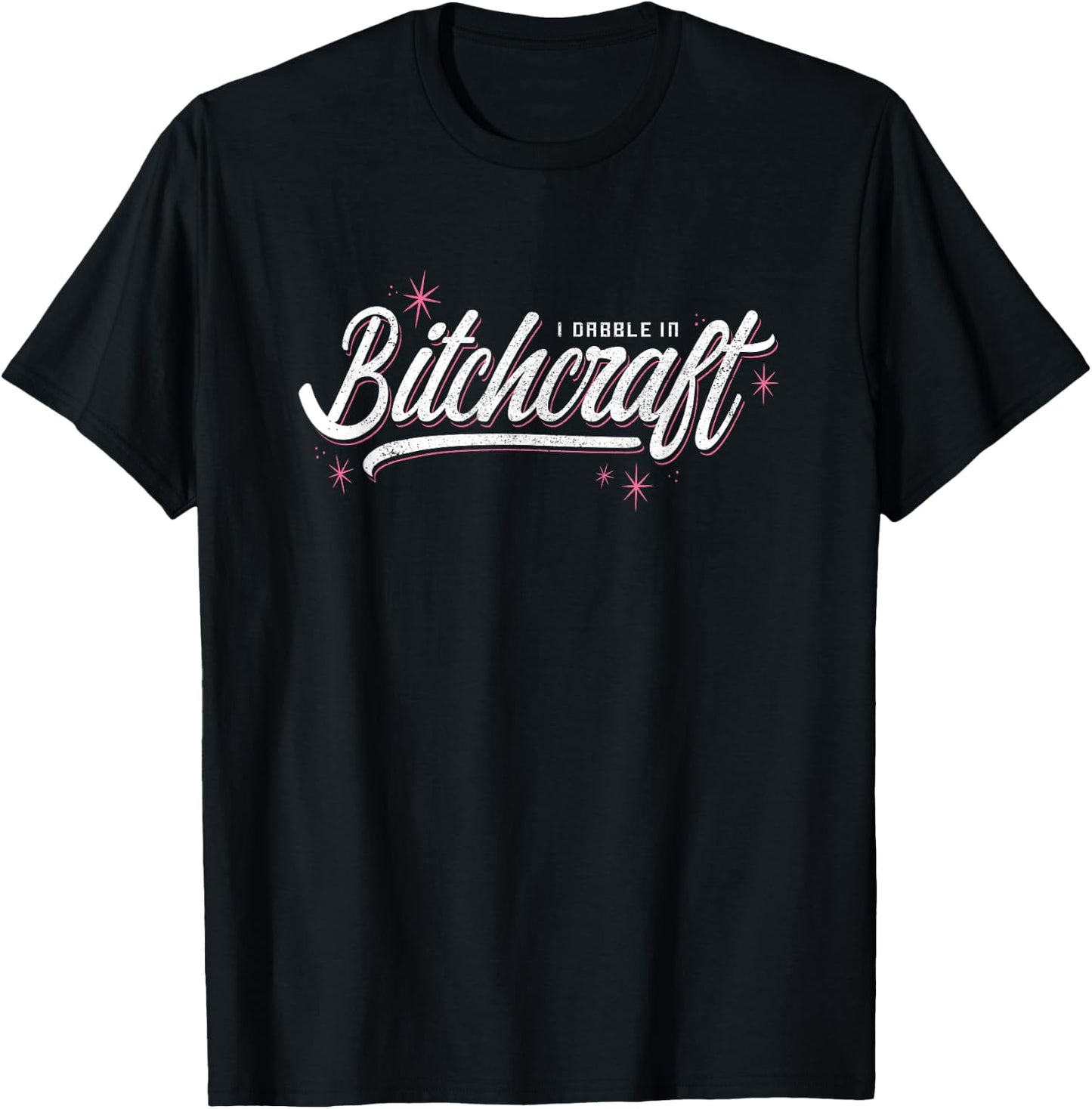 I dabble in bitchcraft funny novelty witch shirt. T-Shirt - T-Shirt | Black