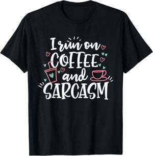 I Run On Coffee And Sarcasm T-Shirt - T-Shirt | Black