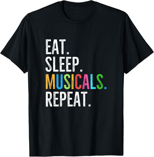 Eat Sleep Musicals Repeat Broadway Theatre Actor T-Shirt - T-Shirt | Black