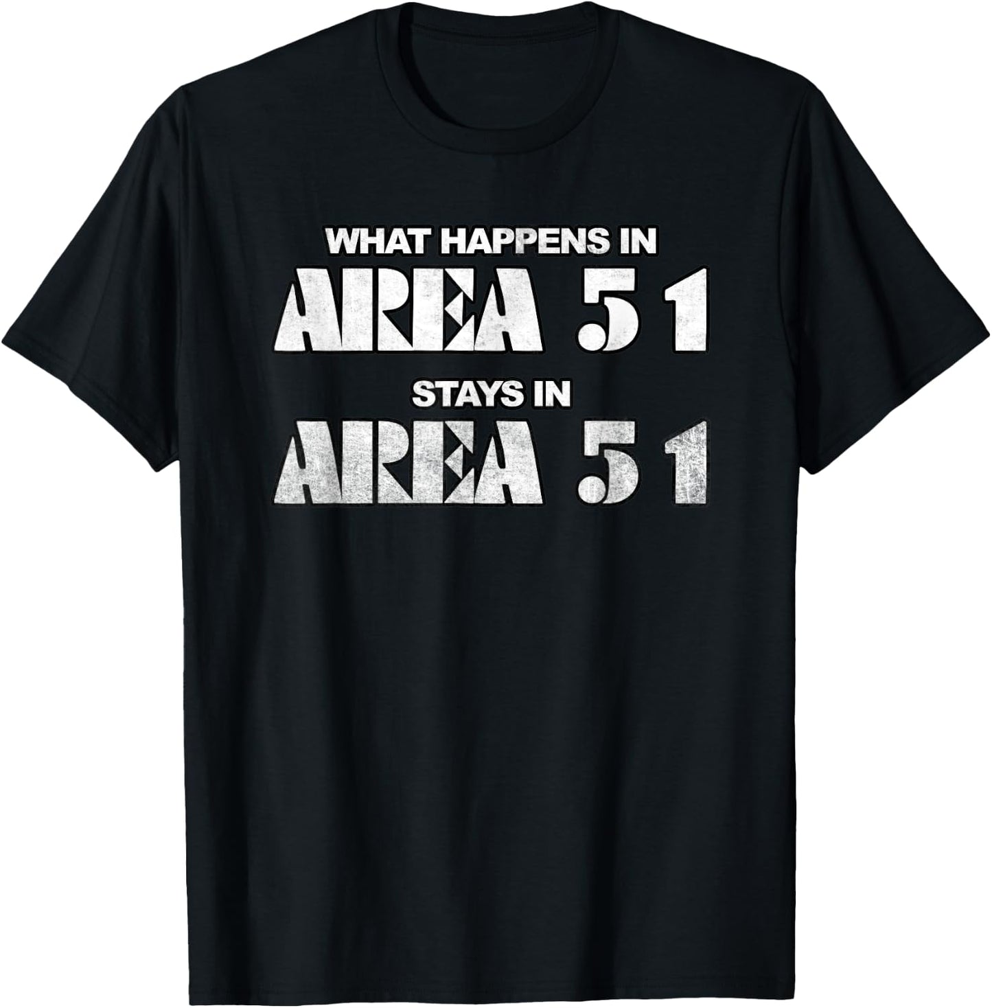 What Happens In Area 51 Stays In Area 51 Novelty T-Shirt - T-Shirt | Black