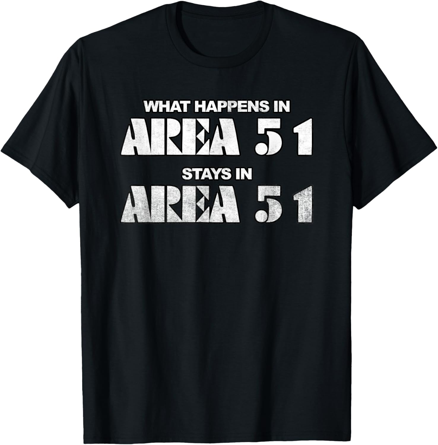 What Happens In Area 51 Stays In Area 51 Novelty T-Shirt - T-Shirt | Black