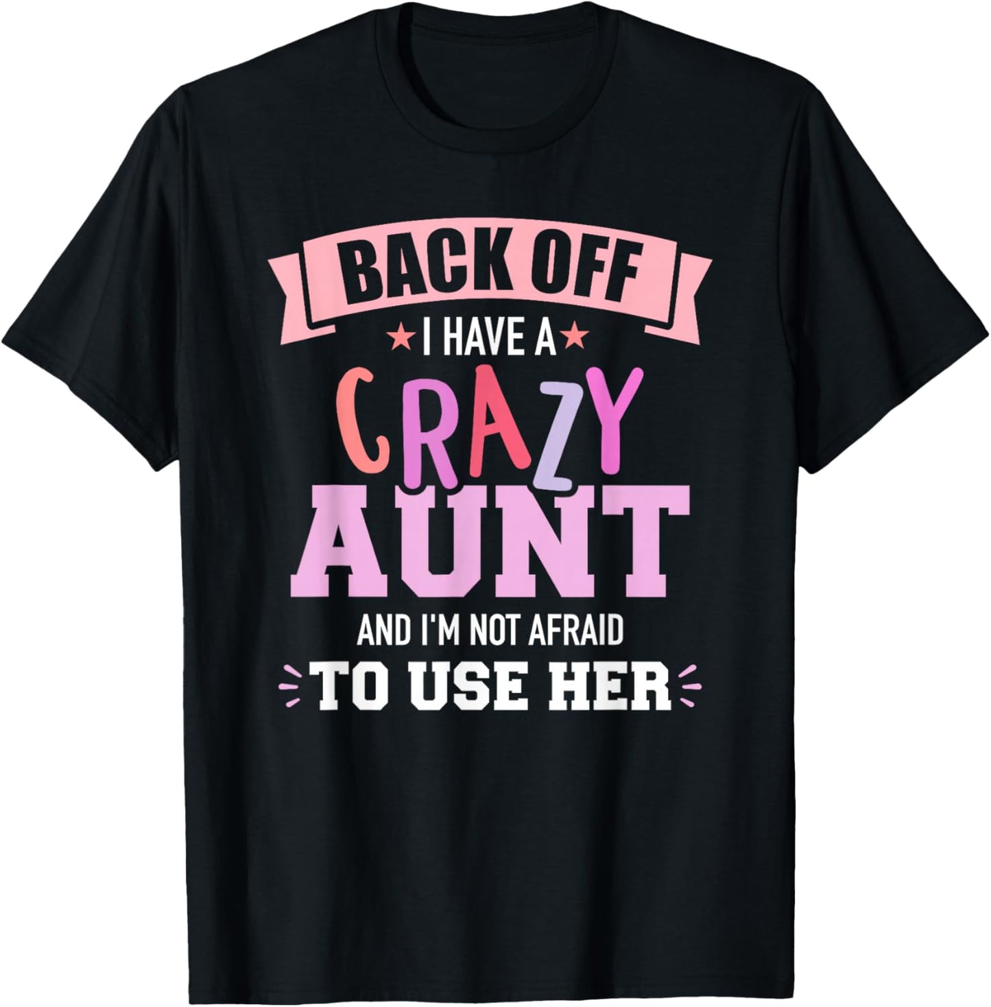 I have a crazy aunt not afraid to use her T-Shirt - T-Shirt | Black