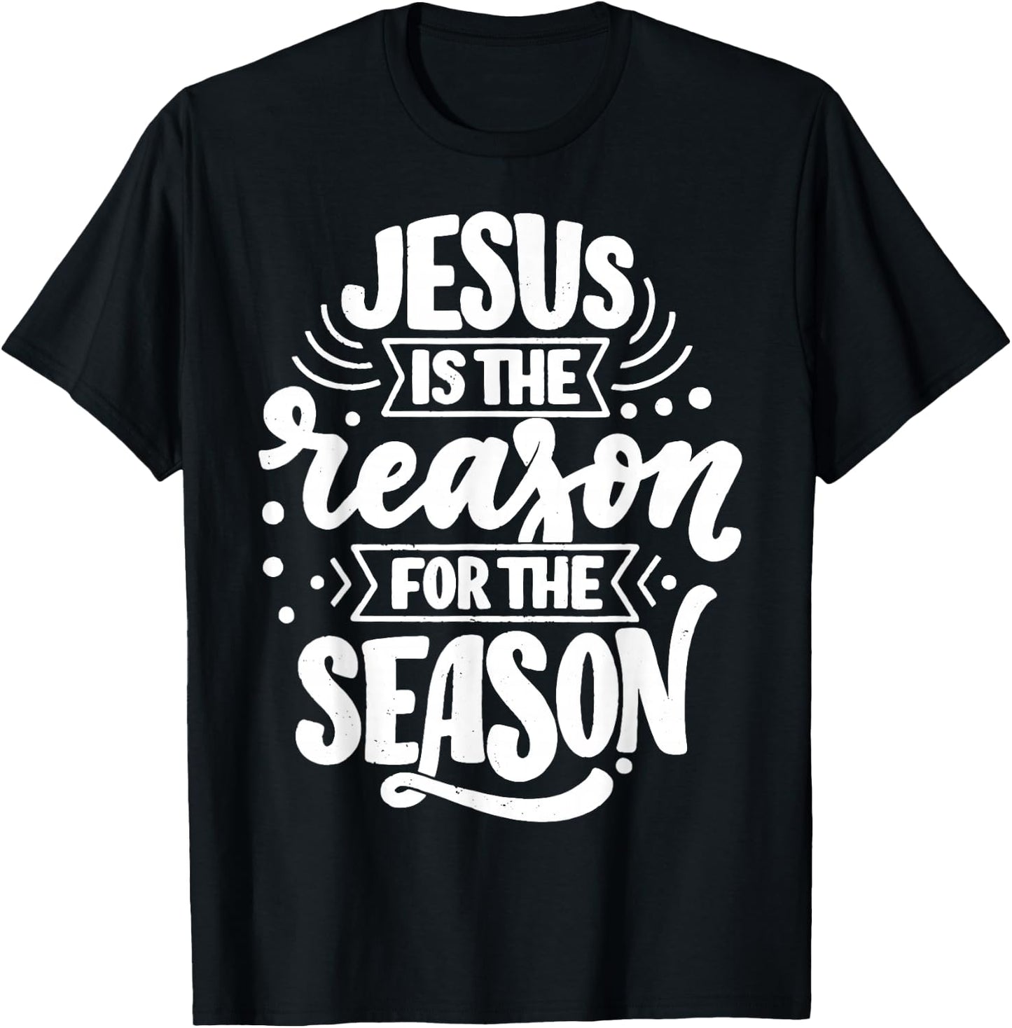 Jesus Is The Reason For The Season T-Shirt - T-Shirt | Black