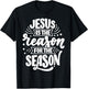 Jesus Is The Reason For The Season T-Shirt - T-Shirt | Black