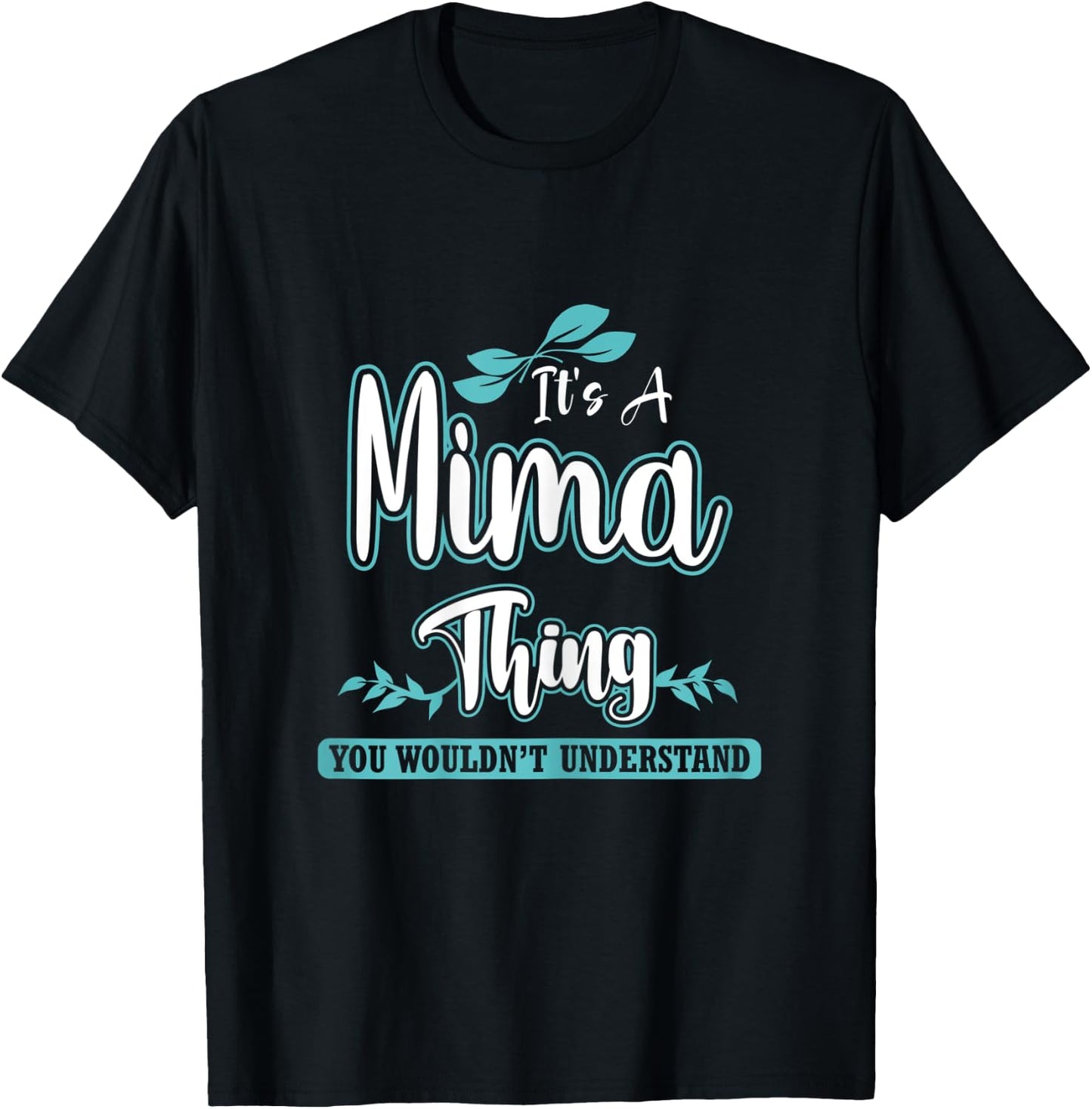 Funny Mima Gift Mom/Grandma on Mother’s Day Birthday T-Shirt - T-Shirt | Black