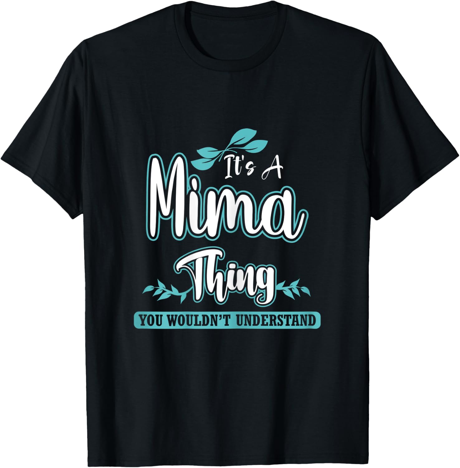 Funny Mima Gift Mom/Grandma on Mother’s Day Birthday T-Shirt - T-Shirt | Black