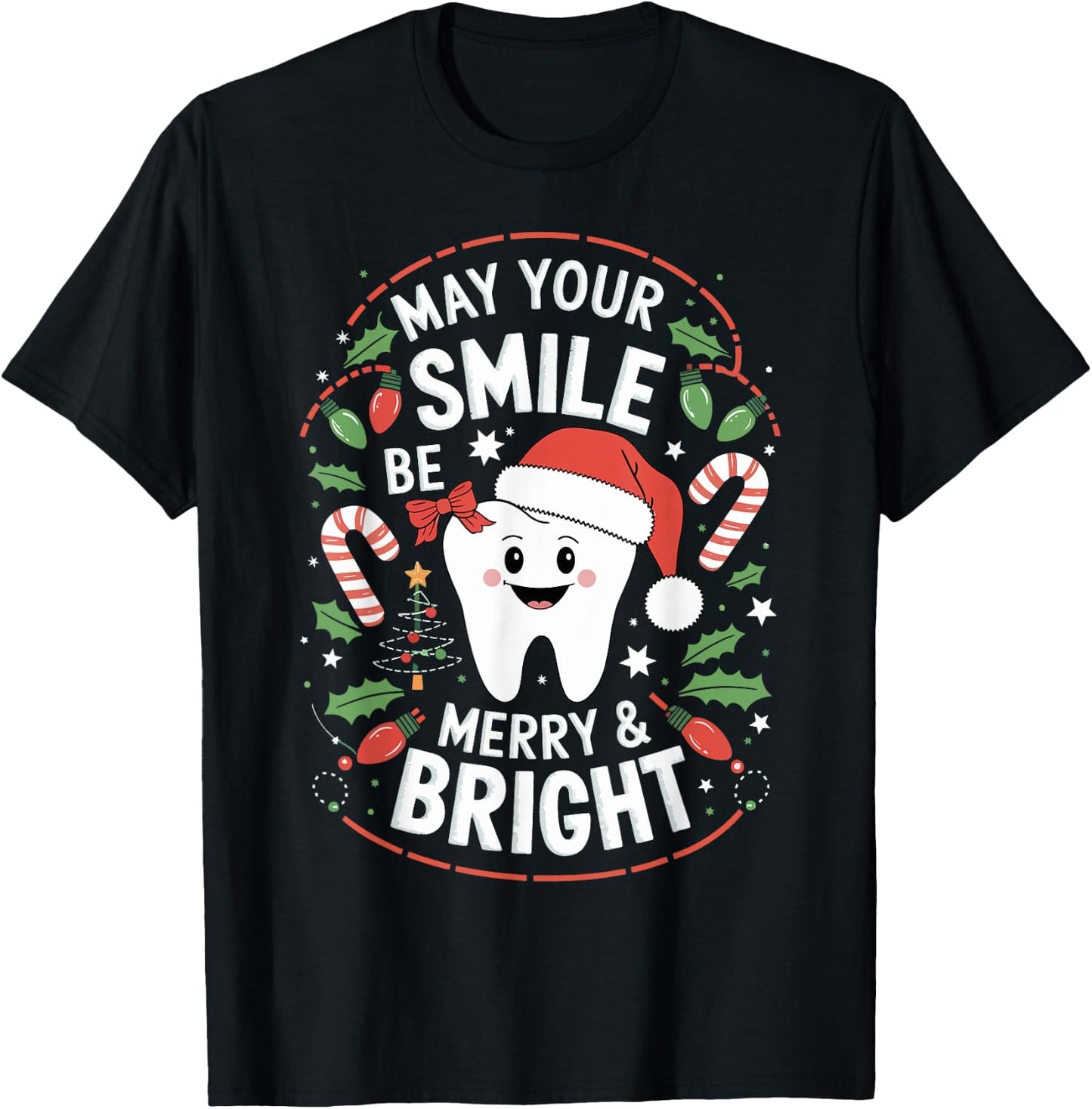 May Your Smile Be Merry And Bright Tooth Dentist Christmas T-Shirt - T-Shirt | Black