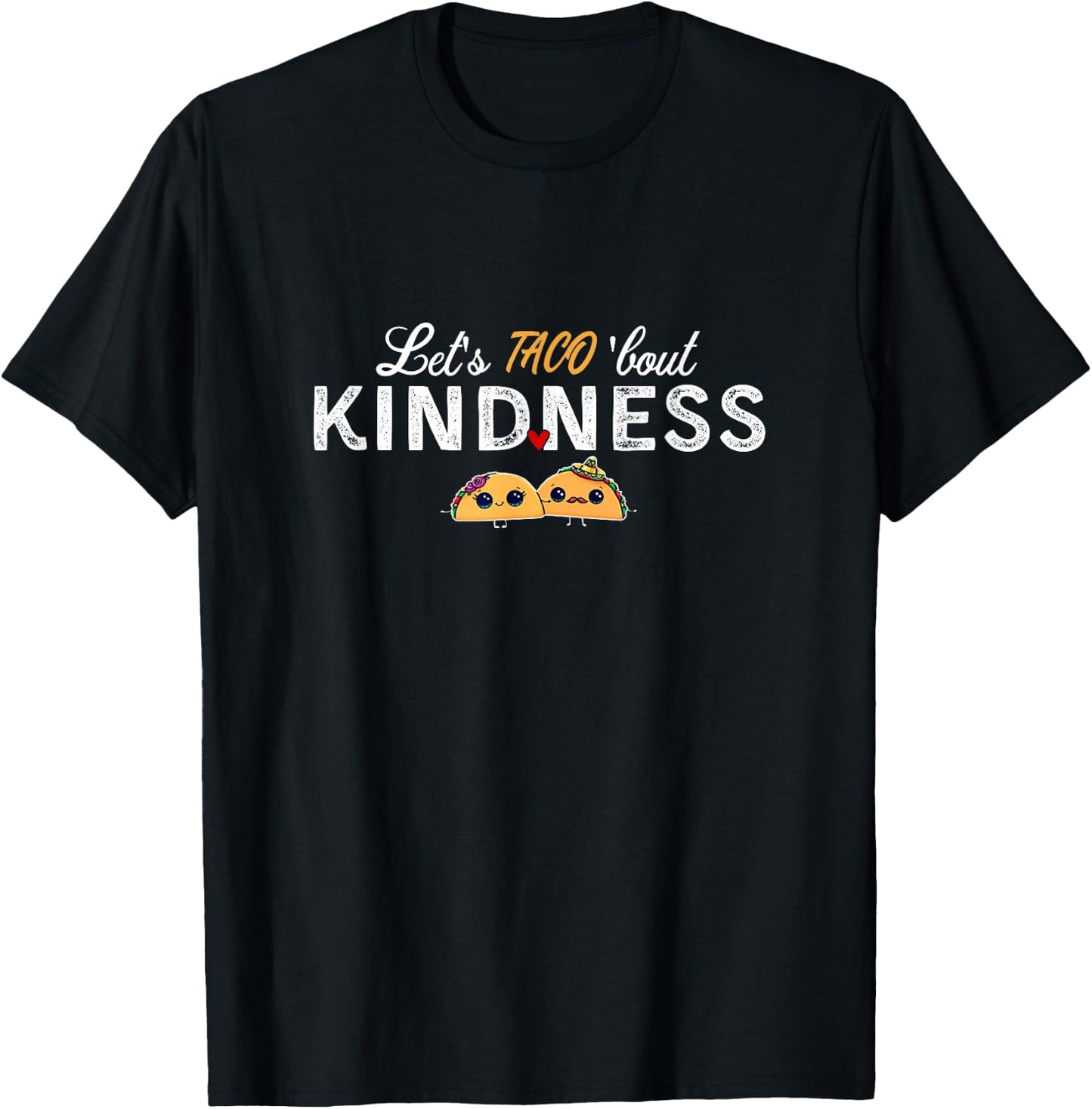 Let’s Taco ‘bout Kindness Apparel T-Shirt - T-Shirt | Black