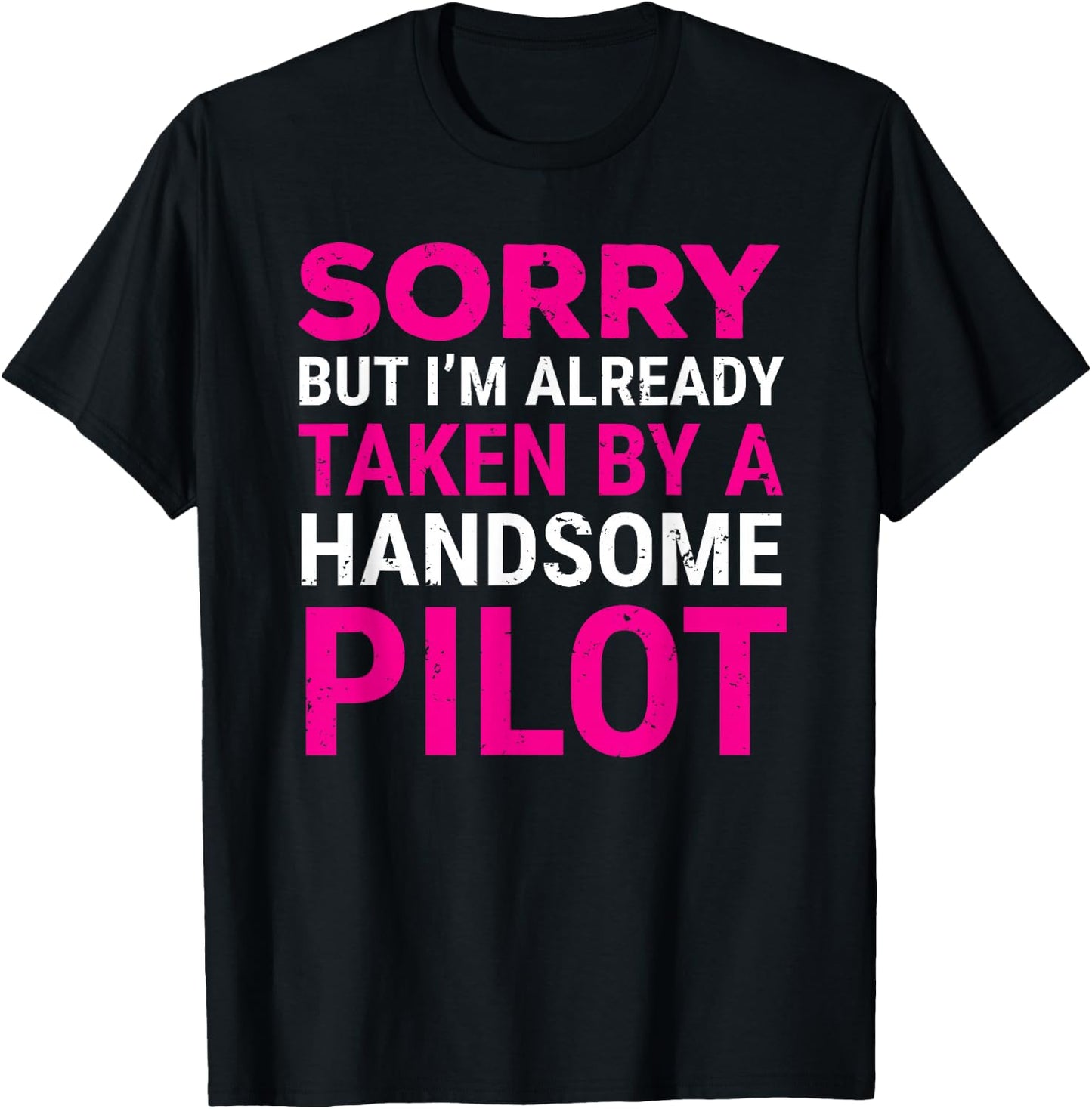 Sorry Taken Handsome Pilot Cute Couple T-Shirt - T-Shirt | Black