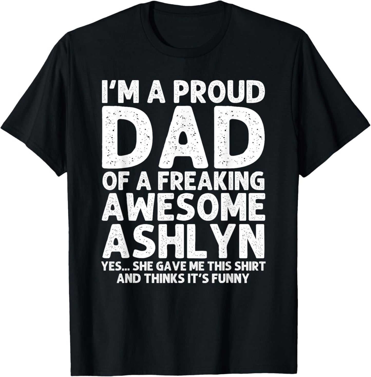 Dad Of ASHLYN Gift Father's Day Funny Personalized Name Joke T-Shirt - T-Shirt | Black