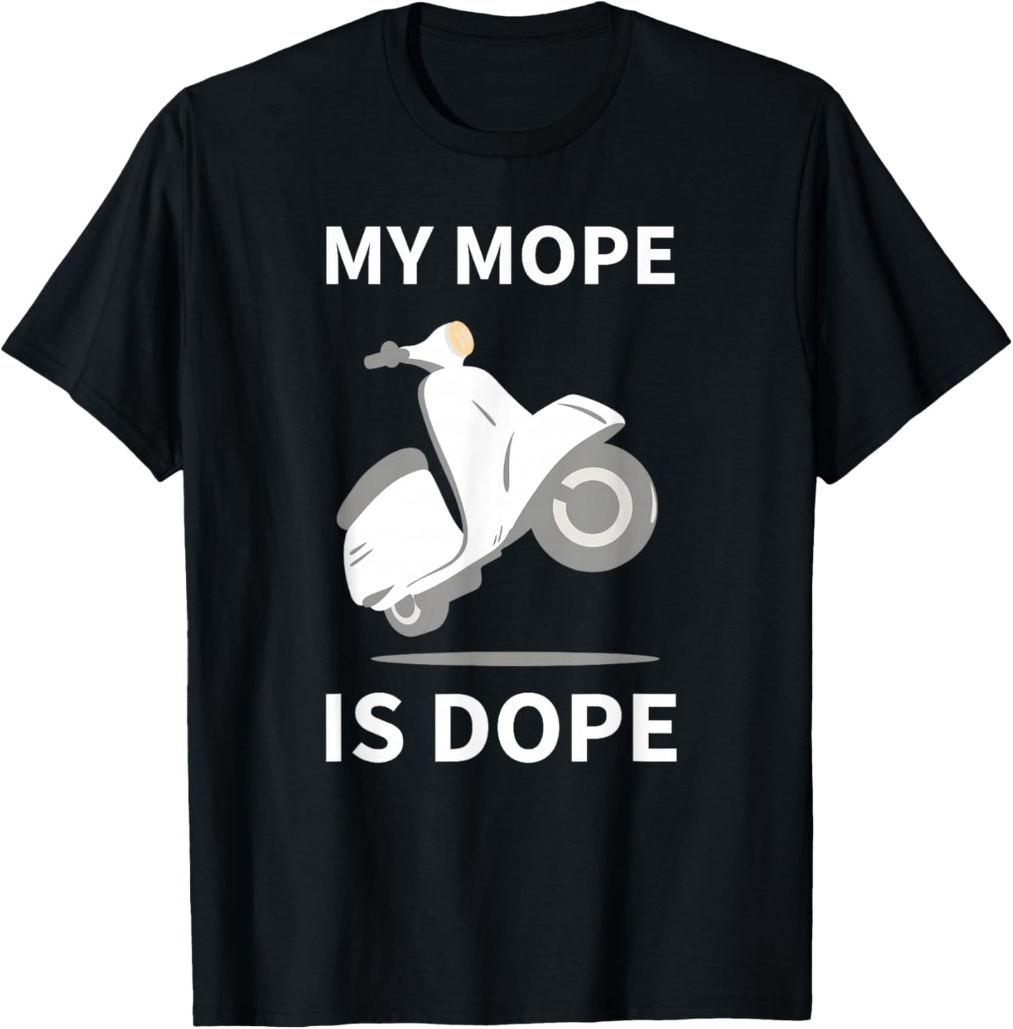 My Mope Is Dope Motorbike Scooter Motocross Moped T-Shirt - T-Shirt | Black