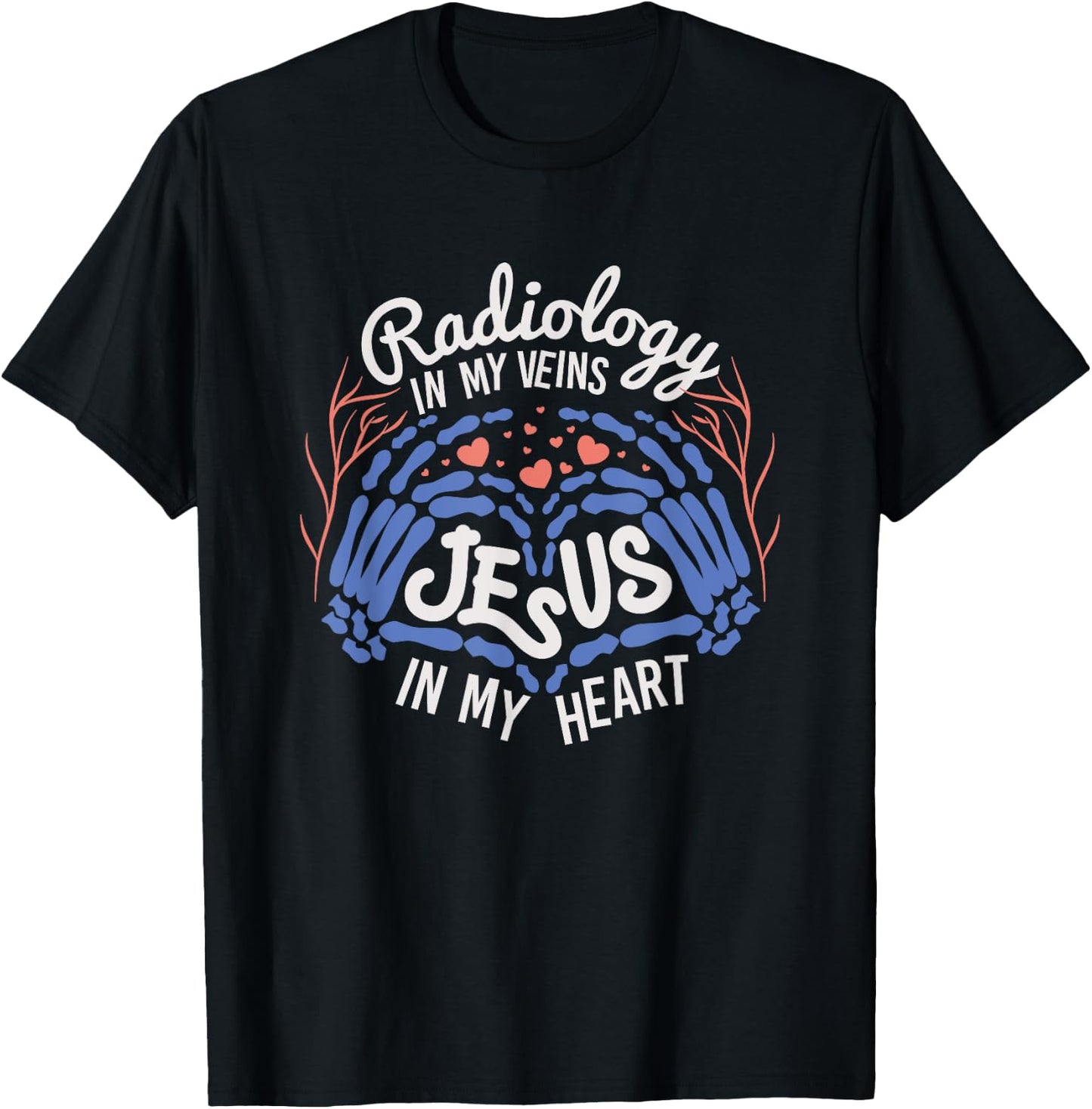 Radiology & Jesus, In My Veins & Heart T-Shirt - T-Shirt | Black