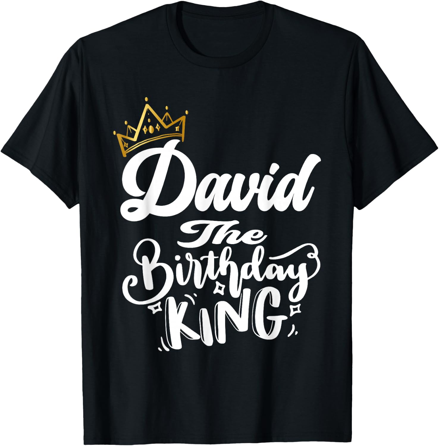 David The Birthday King Happy Birthday Shirt Men Boys Teens T-Shirt - T-Shirt | Black