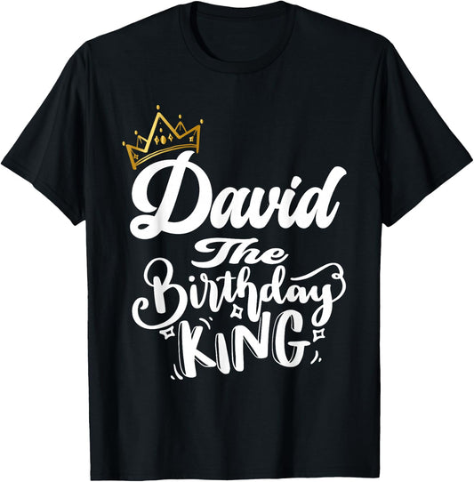 David The Birthday King Happy Birthday Shirt Men Boys Teens T-Shirt - T-Shirt | Black